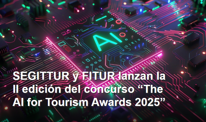 SEGITTUR y FITUR lanzan la II edición del concurso “The AI for Tourism Awards 2025”